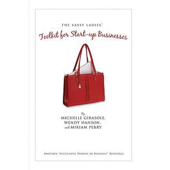 Pre-Owned The Sassy Ladies' Toolkit for Start-Up Businesses (Paperback) 1935097458 9781935097457