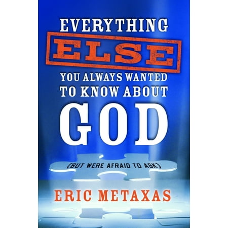 Everything Else You Always Wanted to Know About God (But Were Afraid to Ask) (Paperback)