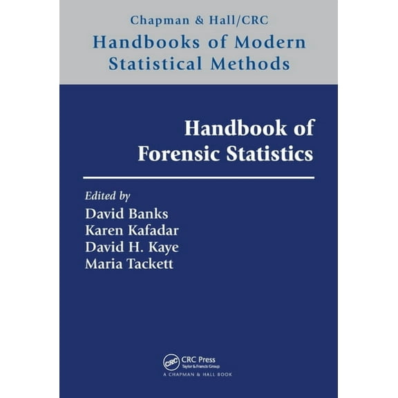 Chapman & Hall/CRC Handbooks of Modern S Handbook of Forensic Statistics, (Paperback)