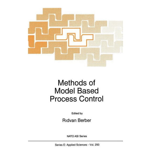 NATO Science Series E: Methods of Model Based Process Control, Book 293, (Paperback)