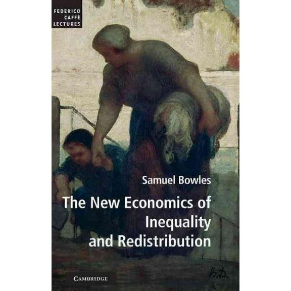 Federico Caffè Lectures: The New Economics of Inequality and Redistribution (Hardcover)