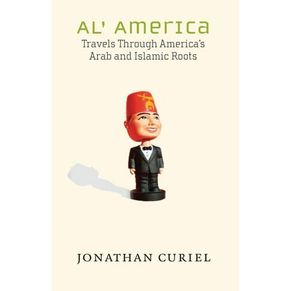 Al' America: Travels Through America's Arab and Islamic Roots, (Hardcover)