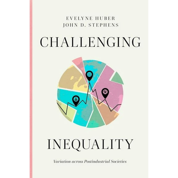 Challenging Inequality: Variation across Postindustrial Societies, (Hardcover)