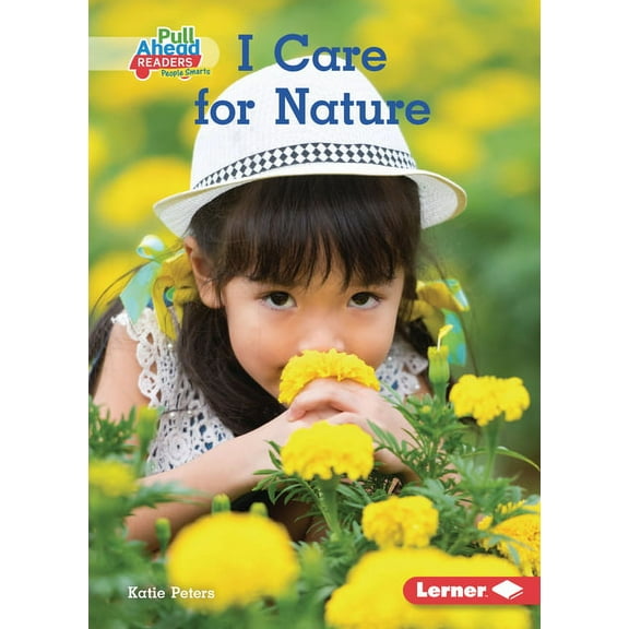 I Care (Pull Ahead Readers People Smarts I Care for Nature, (Paperback)