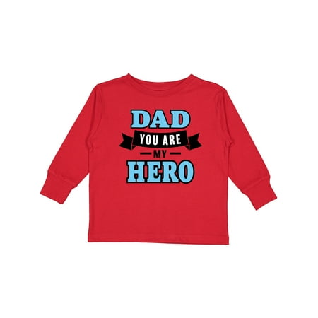 

Inktastic Dad You Are My Hero in Blue Gift Toddler Boy Girl Long Sleeve T-Shirt