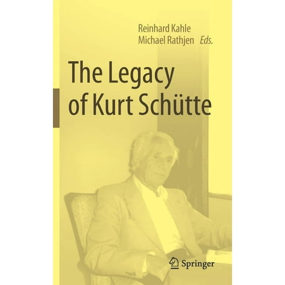 The Legacy of Kurt SchÃ¼tte, (Hardcover)