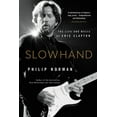 thumbnail image 1 of Pre-Owned Slowhand: The Life and Music of Eric Clapton (Hardcover) by Philip Norman, 1 of 1