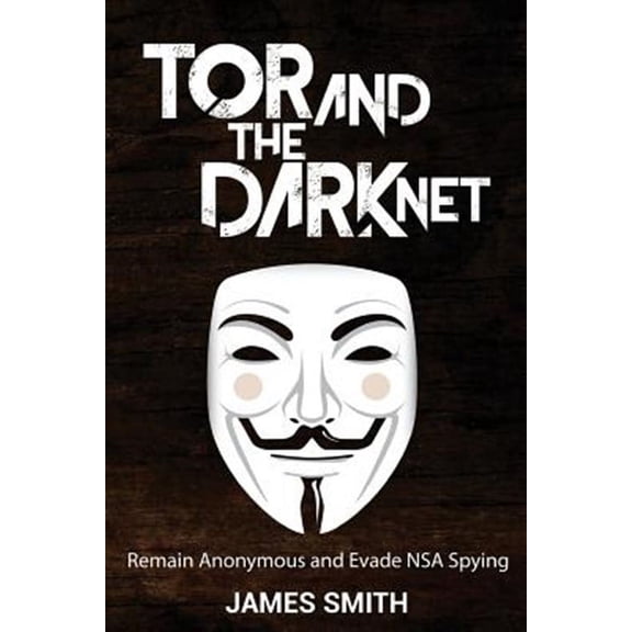 Tor and The Dark Net: Remain Anonymous and Evade NSA Spying
