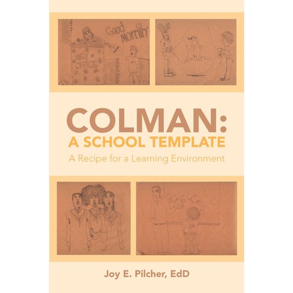 Colman: A School Template: A Recipe for a Learning Environment, (Paperback)