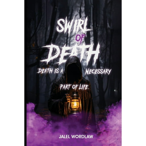 Swirl Of Death: Death Is A Necessary Part Of Life, (Paperback)