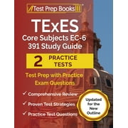 TExES Core Subjects EC-6 391 Study Guide: Test Prep with Practice Exam Questions [Updated for the New Outline], (Paperback)