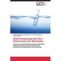 Hidrometalurgia del Oro: Extracción por Solventes (Paperback)