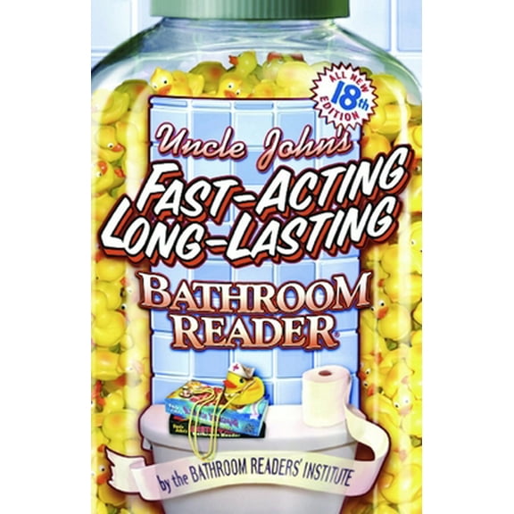 Pre-Owned Uncle John's Fast-Acting Long-Lasting Bathroom Reader (Uncle John's Bathroom Reader Annual) (Paperback) 1592234836 9781592234837
