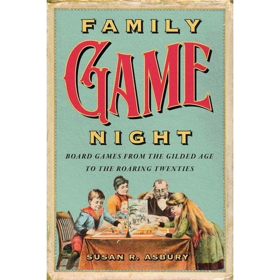 Material Worlds Family Game Night: Board Games from the Gilded Age to the Roaring Twenties, (Paperback)