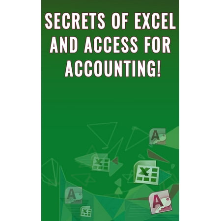 Secrets of Excel and Access for Accounting! - (Best Laptop For Excel And Access)