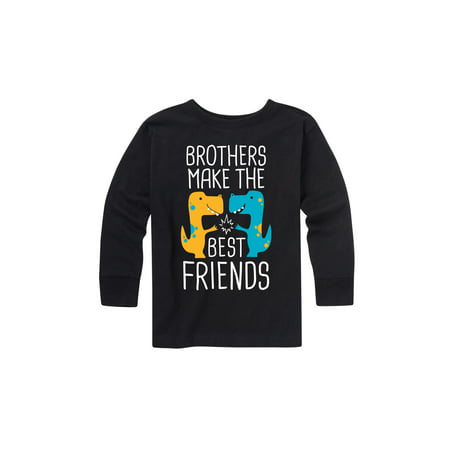 Brothers Make The Best Friends - Toddler Long Sleeve (Best Of Friends Thrasher Brothers)
