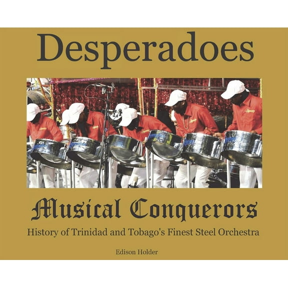 Desperadoes-Musical Conquerors, (Hardcover)