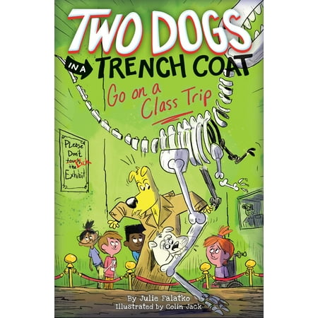 Two Dogs in a Trench Coat Go on a Class Trip