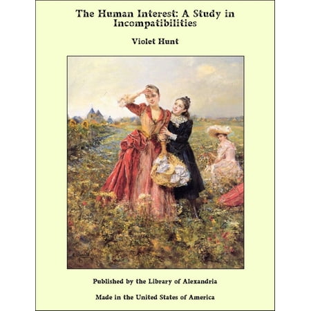 The Human Interest: A Study in Incompatibilities -