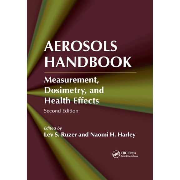 Aerosols Handbook: Measurement, Dosimetry, and Health Effects, Second Edition, (Paperback)