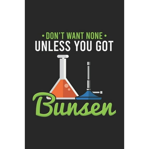 Don't Want None Unless You Got Bunsen: 120 Pages I 6x9 I Graph Paper 4x4 (Paperback)