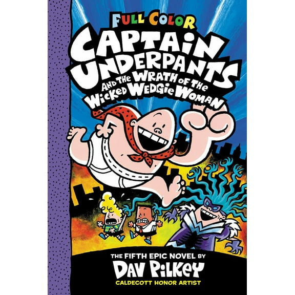 Captain Underpants and the Wrath of the Wicked Wedgie Woman: Color Edition (Captain Underpants #5): from the Creator of Dog Man (Color Edition) (Hardcover)
