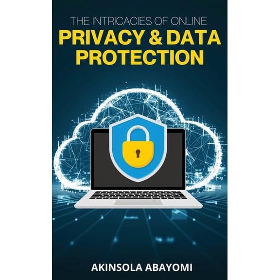 The Intricacies of Online Privacy and Data Protection, (Hardcover)