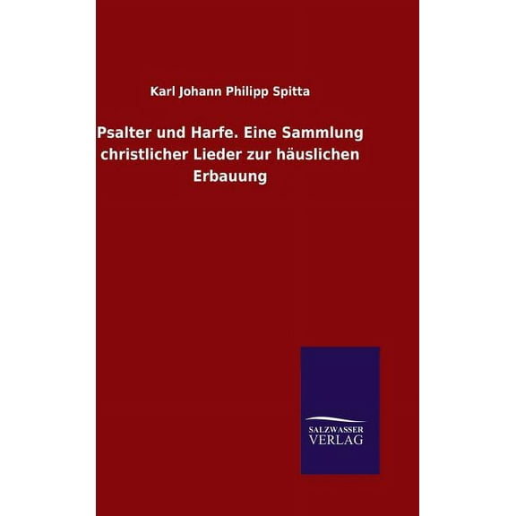 Psalter Und Harfe. Eine Sammlung Christlicher Lieder Zur Hauslichen Erbauung