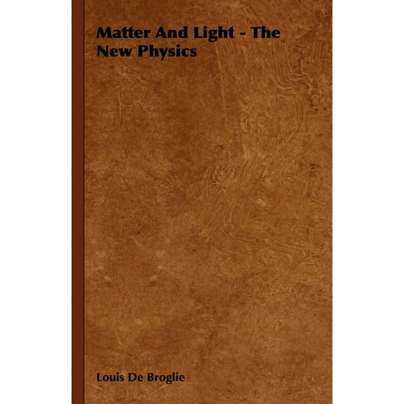 Matter and Light - The New Physics, (Paperback)