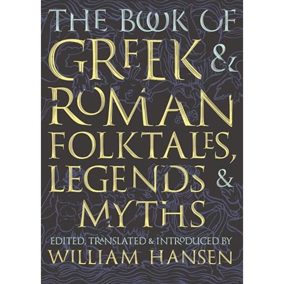 Pre-Owned The Book of Greek and Roman Folktales, Legends, and Myths, 9780691195926, 0691195927, Paperback, Reprint edition