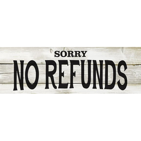 Sorry No Refunds Restaurant Bar Chic White Farmhouse Wood Sign Wall Décor Gift 8x24 Wood Sign B3-08240028139
