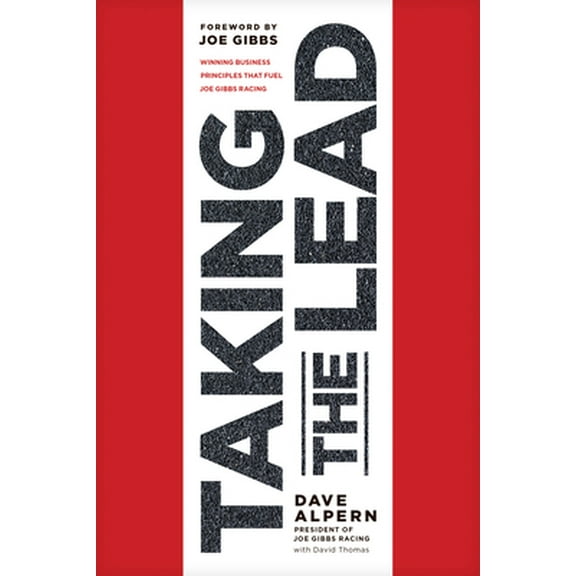 Pre-Owned Taking the Lead: Winning Business Principles That Fuel Joe Gibbs Racing (Paperback) 1496444574 9781496444578