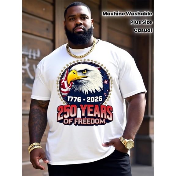 Men's Plus Size Patriotic American Eagle T-Shirt 250 Years of Freedom 1776-2026 Graphic Tee Retro Casual Short Sleeve White Top
