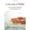 thumbnail image 2 of In the Midst of Noise: An Ignatian Retreat in Everyday Life, (Paperback), 2 of 2
