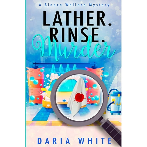 Lather. Rinse. Murder, (Paperback)