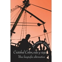 Cristóbal Colón, Vida Y Viajes. Una Biografía Alternativa (Paperback) by Julio Izquierdo Labrado
