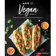 thumbnail image 2 of Pre-Owned Make It Vegan: From Quick & Easy to Deep-Fried & Delicious (Paperback) 1628604336 9781628604337, 2 of 2