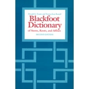 The Blackfoot Dictionary of Stems, Roots, and Affixes (Heritage), Used [Paperback]