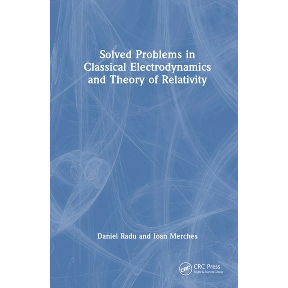Solved Problems in Classical Electrodynamics and Theory of Relativity, (Hardcover)