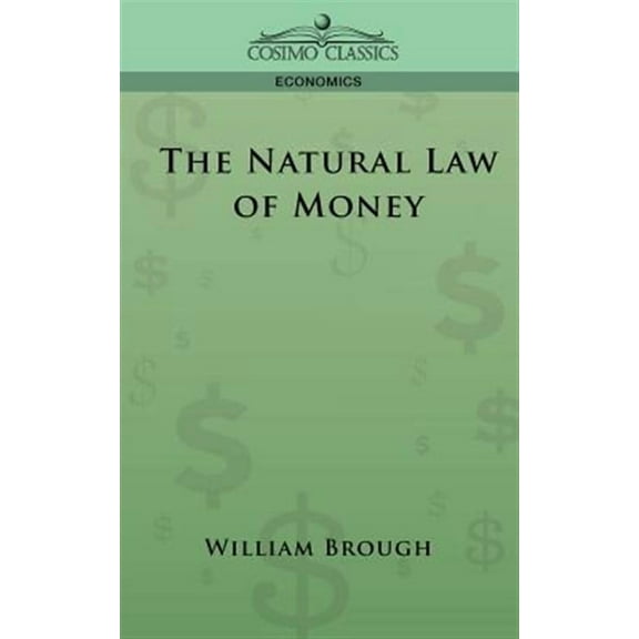 Cosimo Classics Economics: The Natural Law of Money (Paperback)