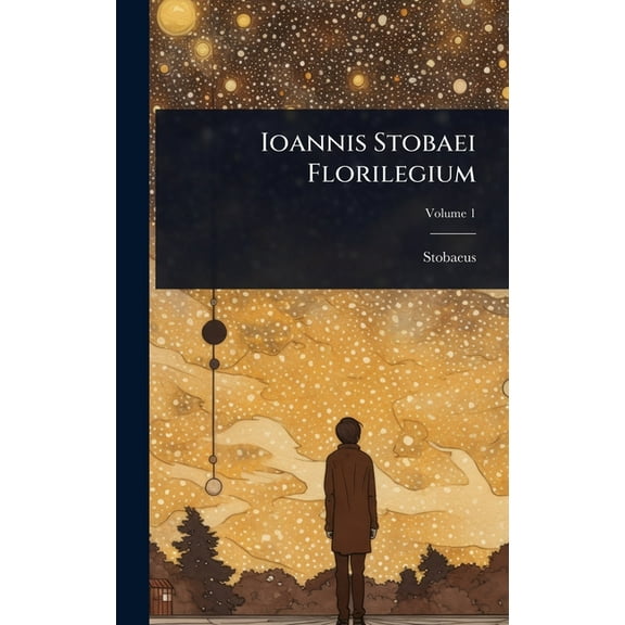 Ioannis Stobaei Florilegium, (Hardcover)