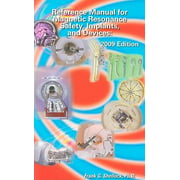 Reference Manual for Magnetic Resonance Safety, Implants, and Devices, Used [Paperback]