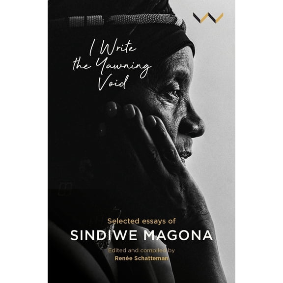 Pre-Owned I Write the Yawning Void: Selected Essays of Sindiwe Magona (Paperback) 1776148185 9781776148189