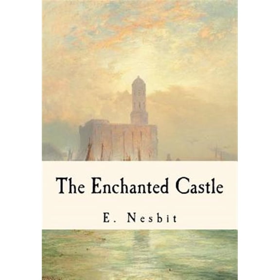 Pre-Owned The Enchanted Castle Paperback 1535133759 9781535133753 E. Nesbit