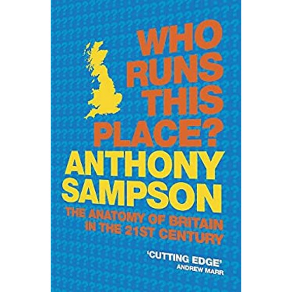 Pre-Owned Who Runs This Place?: The Anatomy of Britain in the 21st Century (Paperback) 0719565669 9780719565663