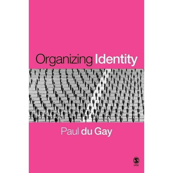Culture, Representation and Identity Organizing Identity: Persons and Organizations After Theory, (Paperback)