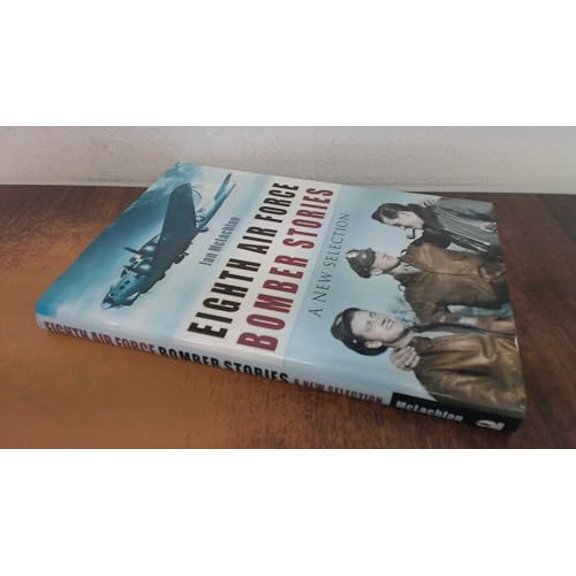 Pre-Owned Eighth Air Force Bomber Stories: A New Selection (Hardcover) 0750933607 9780750933605
