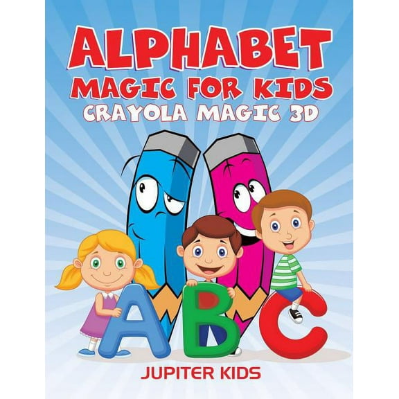 Alphabet Magic For Kids: Crayola Magic 3D, (Paperback)