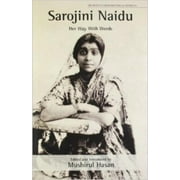 Sarojini Naidu: Her Way With Words - Hasan, Mushirul