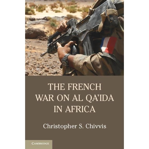 The French War on Al Qa'ida in Africa, (Paperback)